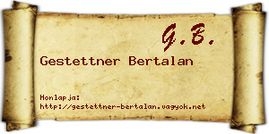 Gestettner Bertalan névjegykártya